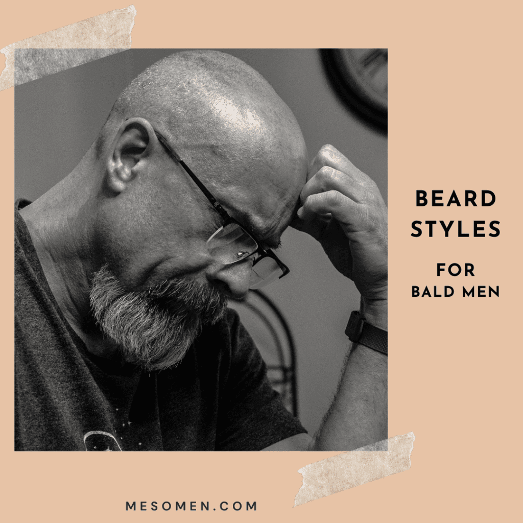 The Best Beard Styles for Bald Men Rocking Your Bald Head with Confidence