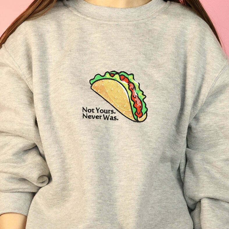 Not Yours, Never Was Sweatshirt - Y2K & 90s Fashion, Grunge, Retro, Pastel