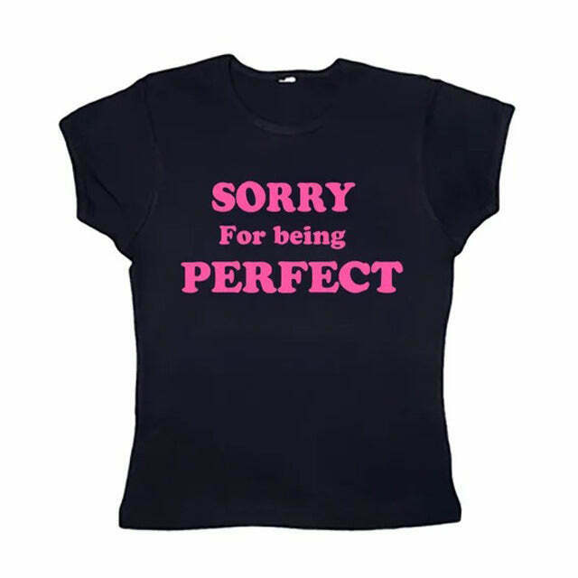 Sorry For Being Perfect Baby Tee - Y2K & 90s Fashion, Grunge, Retro, Summer & Party