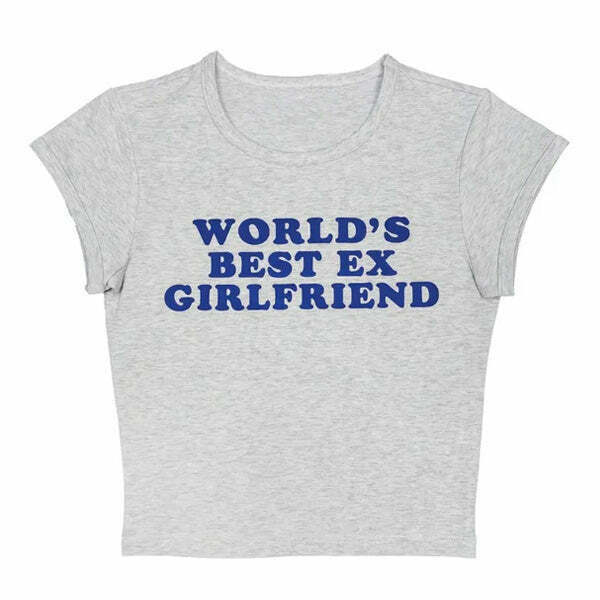 World's Best Ex Girlfriend Baby Tee - Y2K & 90s Fashion, Grunge, Retro, Summer