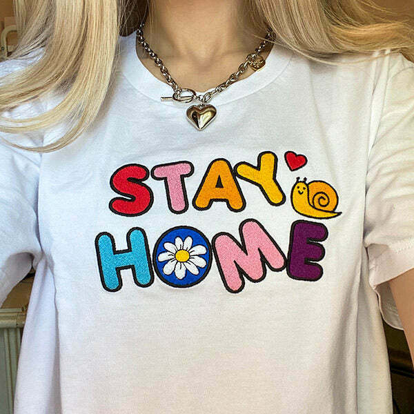 Y2K & 90s Fashion Stay Home T-Shirt - Retro Grunge, Summer, Party & Club Outfits